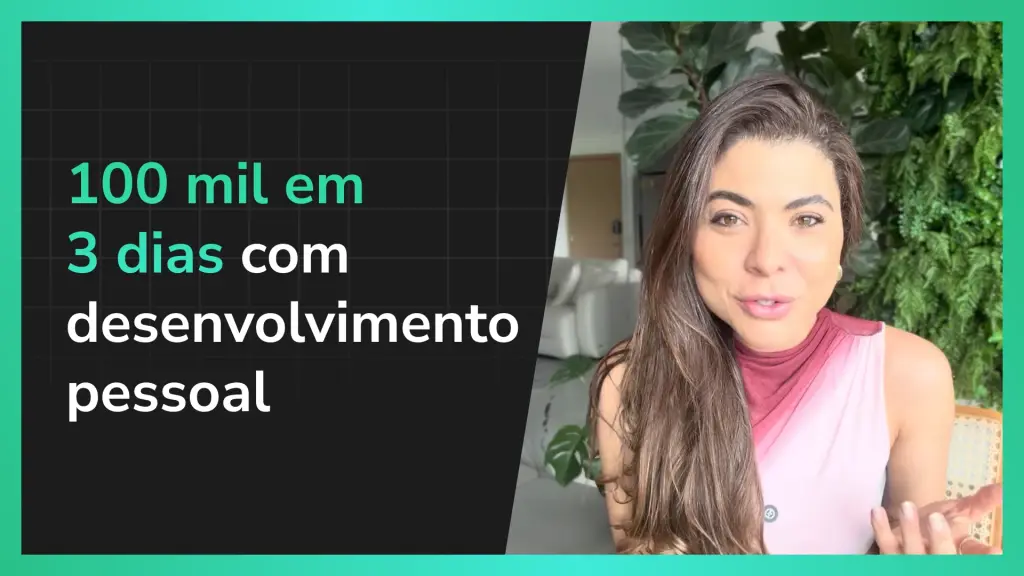 100 mil em 3 dias com desenvolvimento pessoal