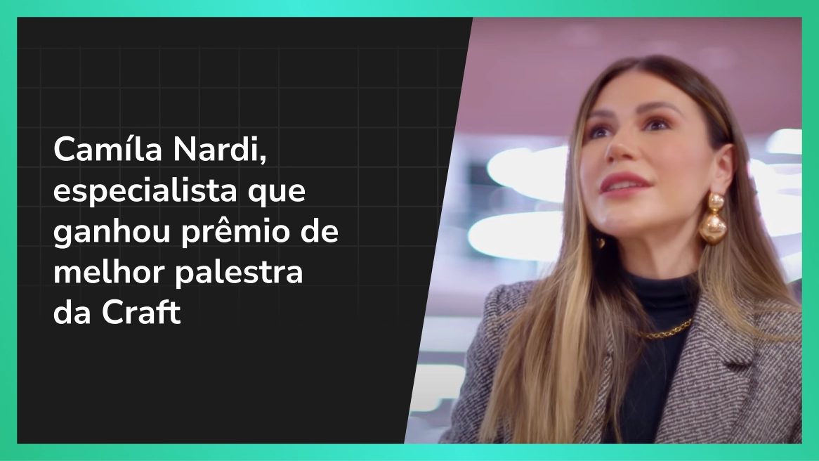 Camila Nardi, especialista que ganhou prêmio de melhor palestra da Craft